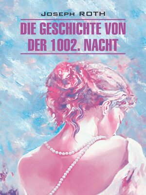 cover image of Die Geschichte von der 1002. Nacht / Сказка 1002-й ночи. Книга для чтения на немецком языке